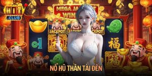 Nổ Hũ Thần Tài Đến Hitclub Săn Jackpot Cực Khủng Tiền Tỷ